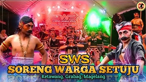 GAGAH‼️SORENG SWS, SORENG WARGA SETUJU BANDUNGREJO TERBARU LIVE KETAWANG GRABAG MAGELANG