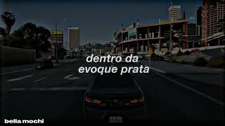 dentro da evoque prata - MC Menor HG e Menor SG (LETRA)