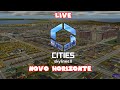Novo Horizonte ao vivo! Ep 03 #citiesskylines2