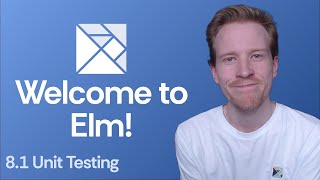 Welcome to Elm - 8.1 Unit Testing