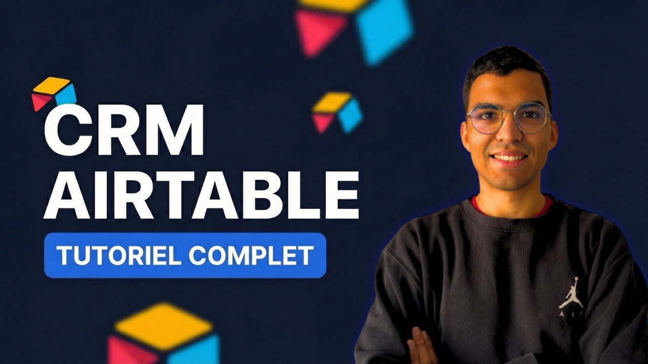 Créer un CRM complet sur Airtable en 15 minutes - Tutoriel Airtable (2026)