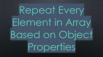 Repeat Every Element in Array Based on Object Properties