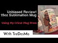 DIY Unbiased Review15oz Sub Mugs Using Cricut Mug Press! 100% Honest! Easy Christmas Gift!