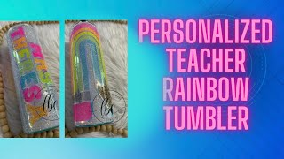 Personalized Teacher Rainbow Tumbler