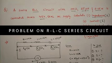 Module-2|| Chapter-3|| Problem on R-L-C Series ||Basic Electrical|| new syllabus|| VTU || 18 scheme