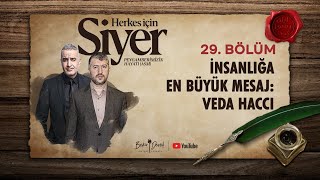 Herkes İçin Siyer 29 Bölüm İnsanlığa En Büyük Mesaj Veda Haccı