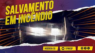 POLICIAIS MILITARES SALVAM HOMENS DE INCÊNDIO