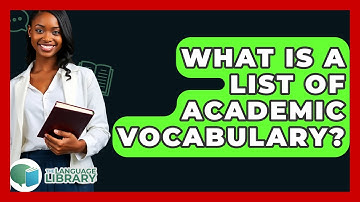 What Is A List Of Academic Vocabulary? - The Language Library