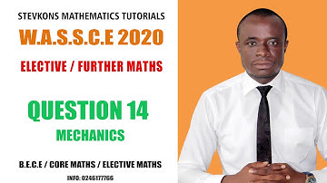 ELECTIVE/FURTHER MATHS :WASSCE 2020 Q14