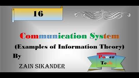 Examples of Information Theory | Coding & Uncertainty | Part 2| Communication Systems