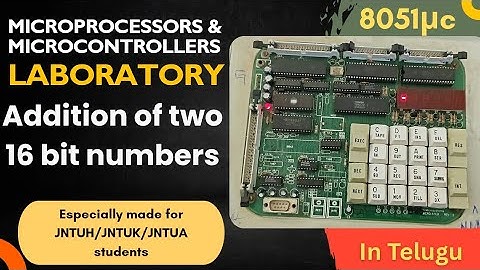 Addition of two 16 bit numbers on 8051 microcontroller||IN TELUGU|| 