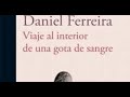 Viaje al interior de una gota de sangre (Daniel Ferreira) - La Biblioteca de Hernán