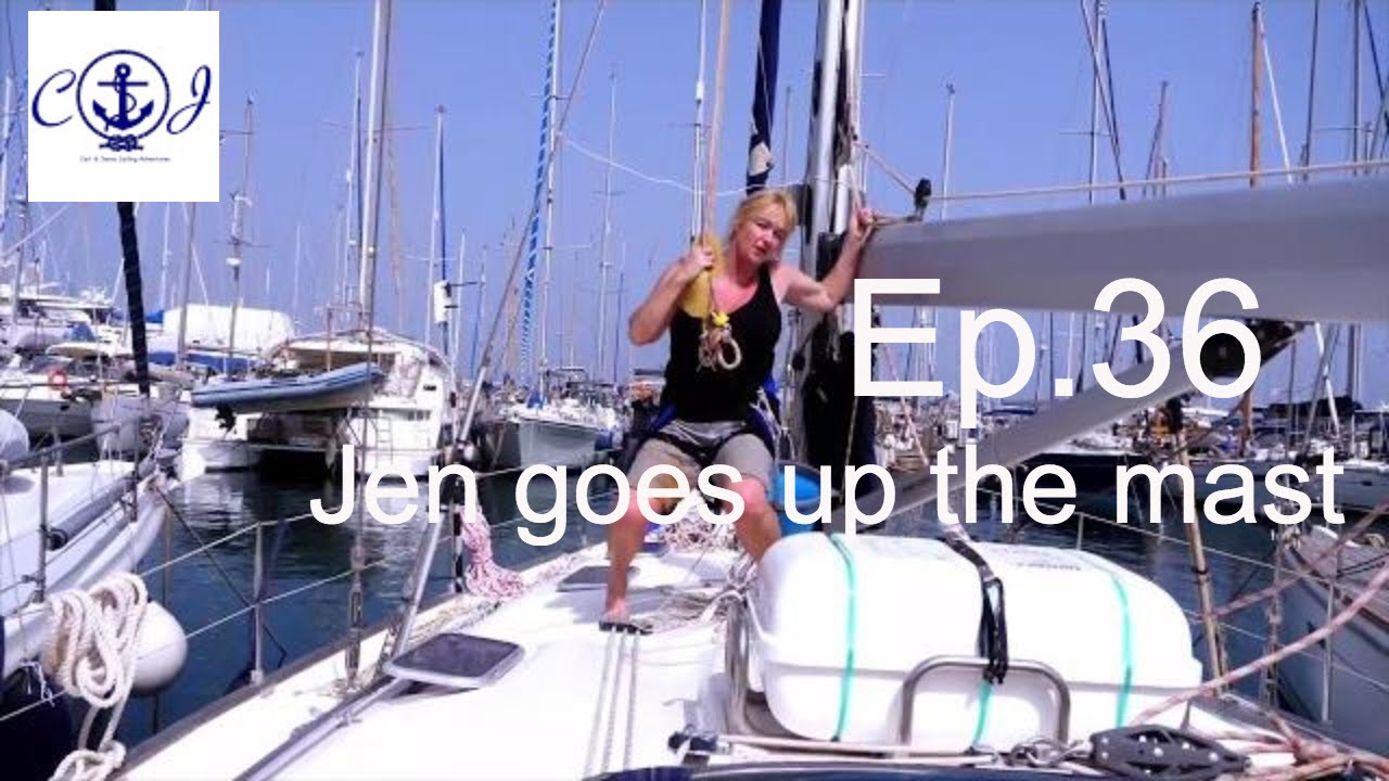 Jen goes up the mast  (Carl and Jenny sailing) Ep.36