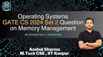 GATE CS 2024 Set 2 Tricky Question on Memory Management || OS || MindMatrix Learning || Anshul Sir