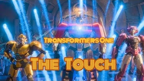 Transformers One | The Touch MV