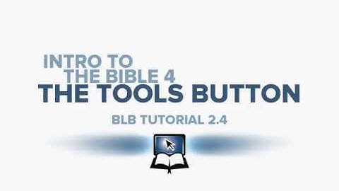 BLB Tutorial 2 4   Intro to the Bible 4  The Tools Button