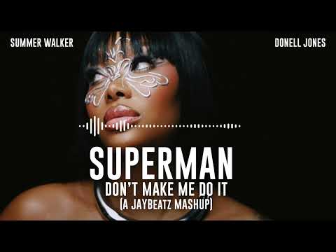 Summer Walker & Donell Jones - Superman Don't Make Me Do It (A JAYBeatz Mashup)