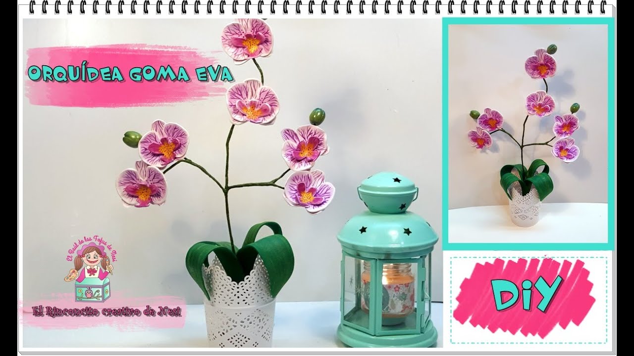 DIY TUTORIAL ORQUÍDEA FOAMY O GOMA EVA