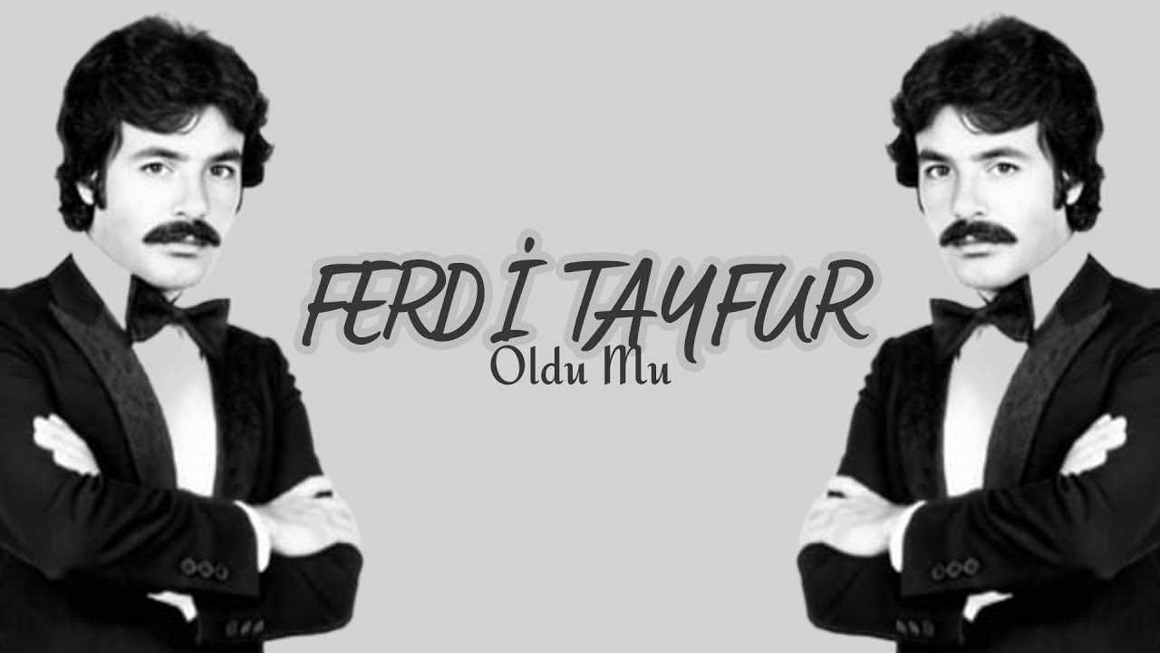 Ferdi Tayfur Oldu Mu YouTube