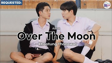 คลาด (Over The Moon) - Khaotung Thanawat LYRICS Thai/Eng (The Eclipse OST)