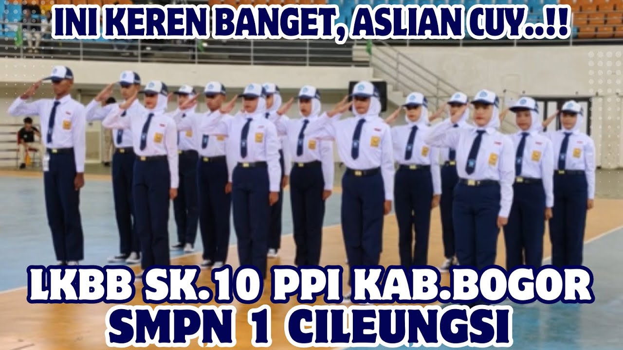 INI KEREN BANGET - PASKIBRA SMPN 1 CILEUNGSI - LKBB.SK10 PPI KABUPATEN BOGOR