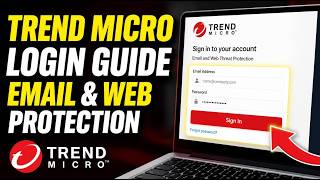 How to login to Trend Micro for email and web threat protection - Complete Guide