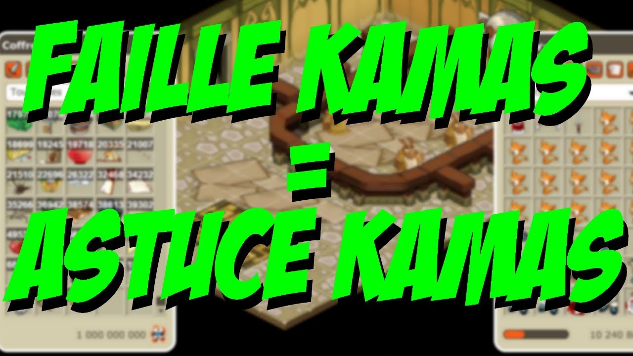 FAILLE KAMAS = ASTUCE KAMAS