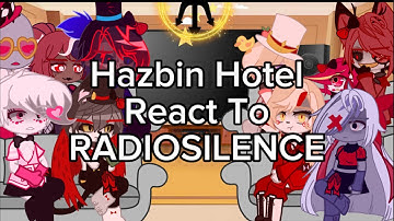 Hazbin Hotel react to RADIOSILENCE // 2X speed // 