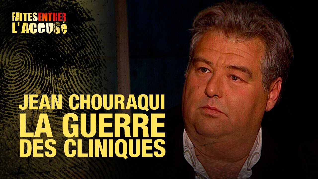 Faites entrer l&rsquo;accusé : Dr Jean Chouraqui, la guerre des cliniques