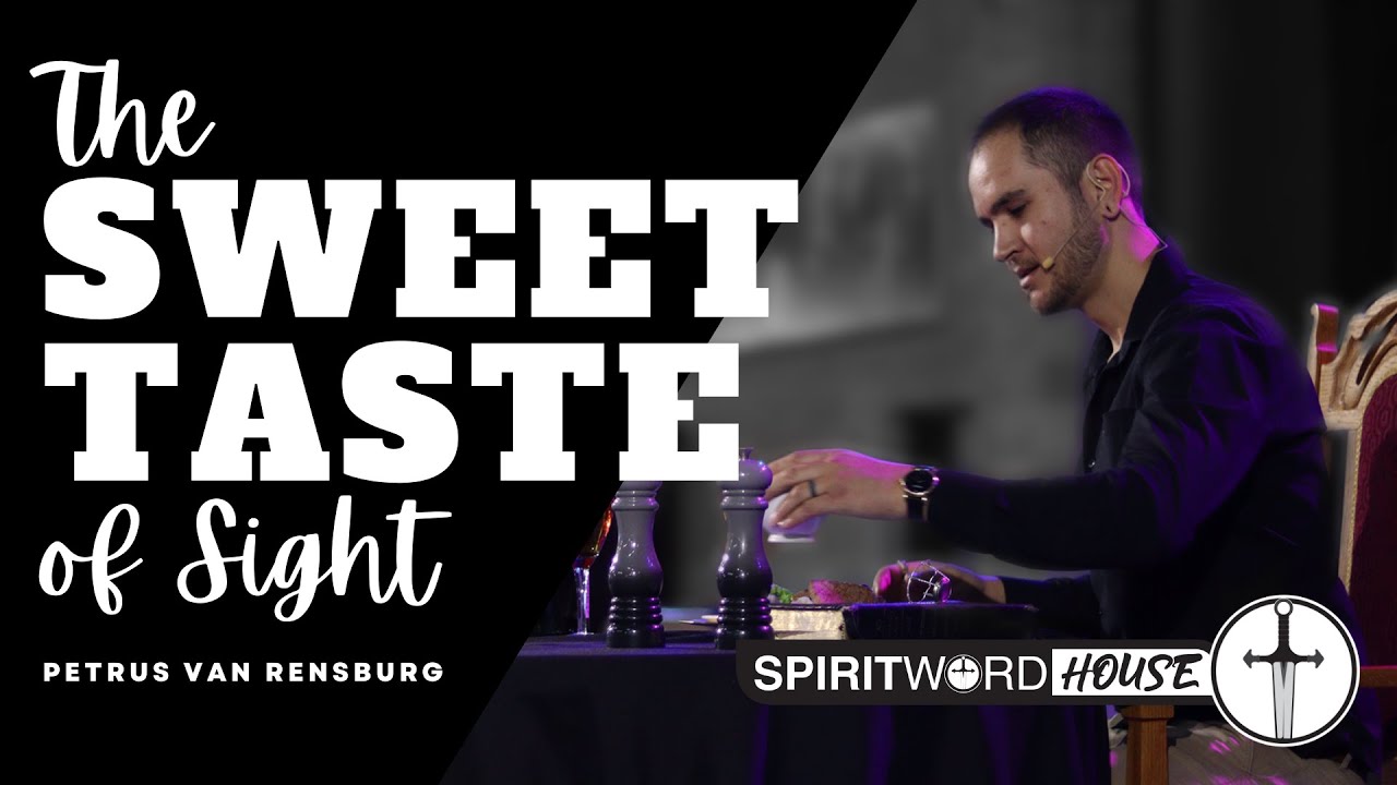 The Sweet Taste of Sight | Pastor Petrus van Rensburg | Sunday Service ...