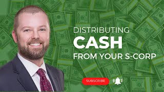 How & When to Distribute Cash From Your SCorp