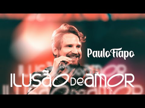 Paulo Fiapo - Ilusão de Amor