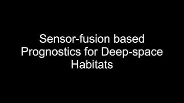 Sensor-fusion based Prognostics for Deep-space Habitats.mp4