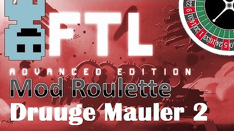 TF : FTL Mod Roulette : The Druuge Mauler 2