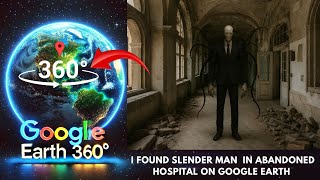 Vr 360 - Slender Man Found In Abandoned Hospital On Google Earth