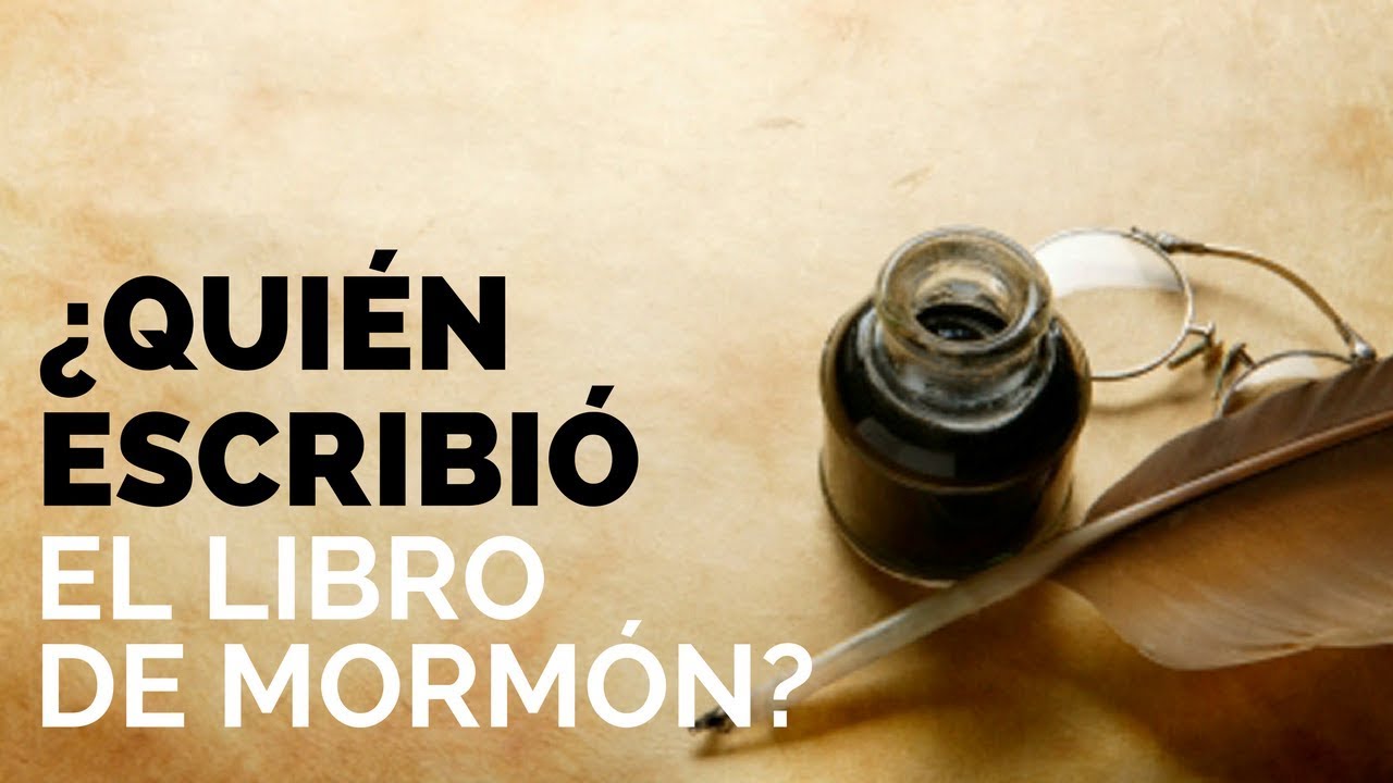 Quien Escribio El Libro Del Mormon