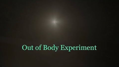 REFLECTIONS IN OUR SECRET GARDEN 3-1: OUT OF BODY EXPERIMENT