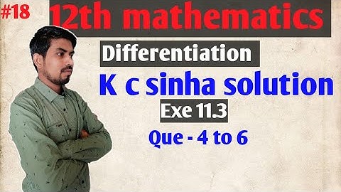 Differentiation||अवकलन||12th math||K C sinha solution||Exe-11.3(part 4)
