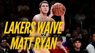 Lakers Waive Matt Ryan, Another Move Coming?