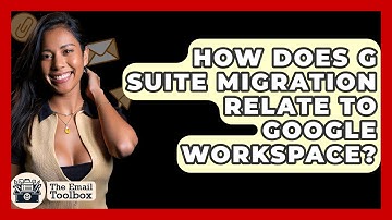 How Does G Suite Migration Relate To Google Workspace? - TheEmailToolbox.com