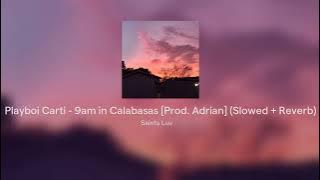 Playboi Carti - 9am in Calabasas [Prod. Adrian] (Slowed   Reverb)