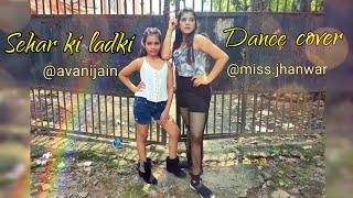 Shehar Ki Ladki Dance Ekta Jhanwar Avani Jain