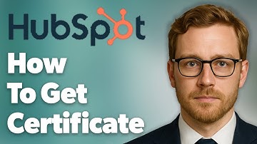 How To Get Hubspot Certificate [2025 Guide]