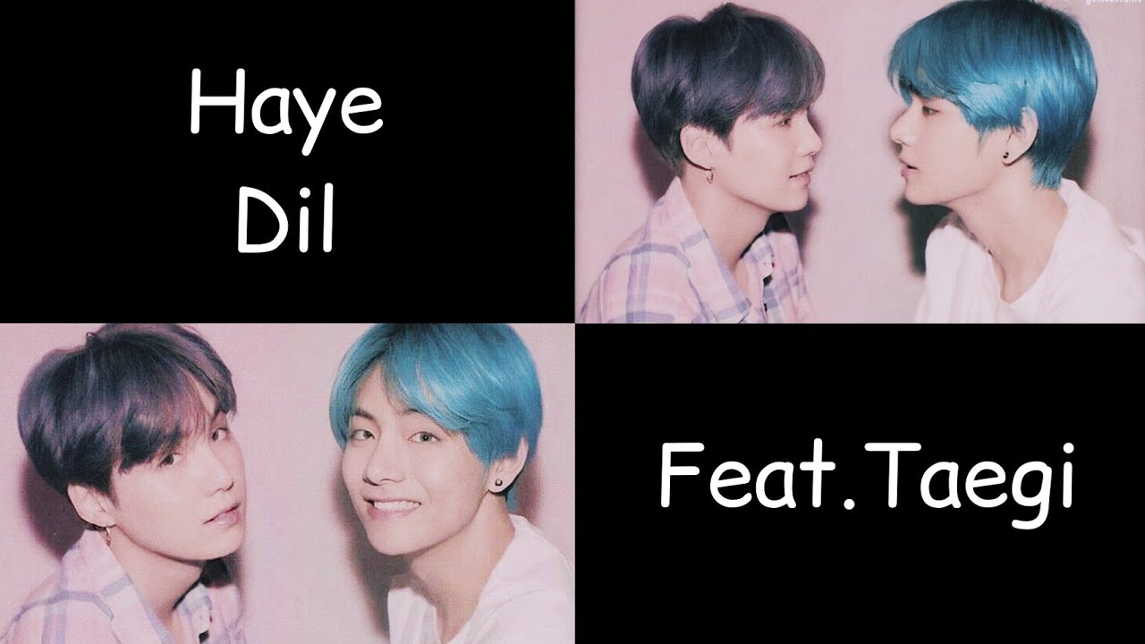 Taegi Fmv “Haye Dil” Dil Ka Rishta