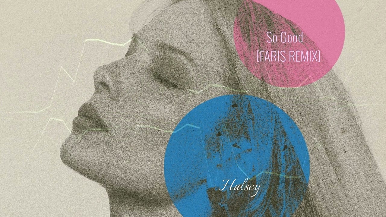 Watch Halsey - So Good ( Faris Remix ) [DnB] on YouTube