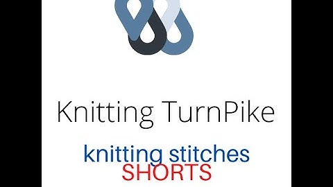 Undoing S2KP or CDD Knit Stitch Tutorial
