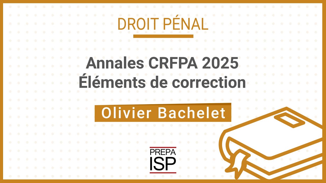 Annales CRFPA 2025 - Droit pénal