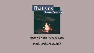 That's Us - Anson Seabra (แปลไทย)