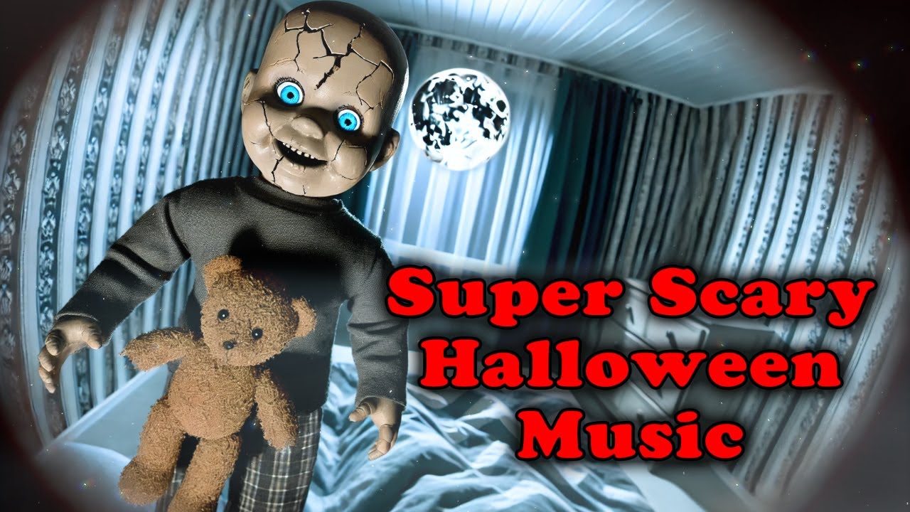 Super Scary Halloween Music | Creepy Haunted Dolls & Terrifying ...