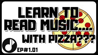 READ MUSIC WITH PIZZA - Reading Music Theory | Ep#1.01